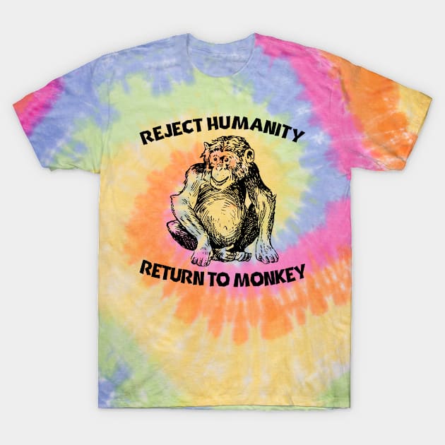 Reject Humanity Return To Monkey T-Shirt by blueversion